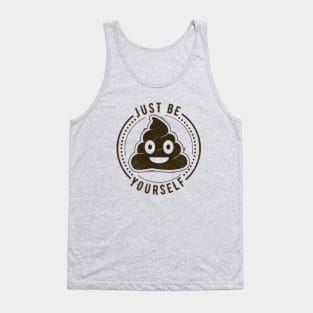 Just Be Yourself Poo Tank Top